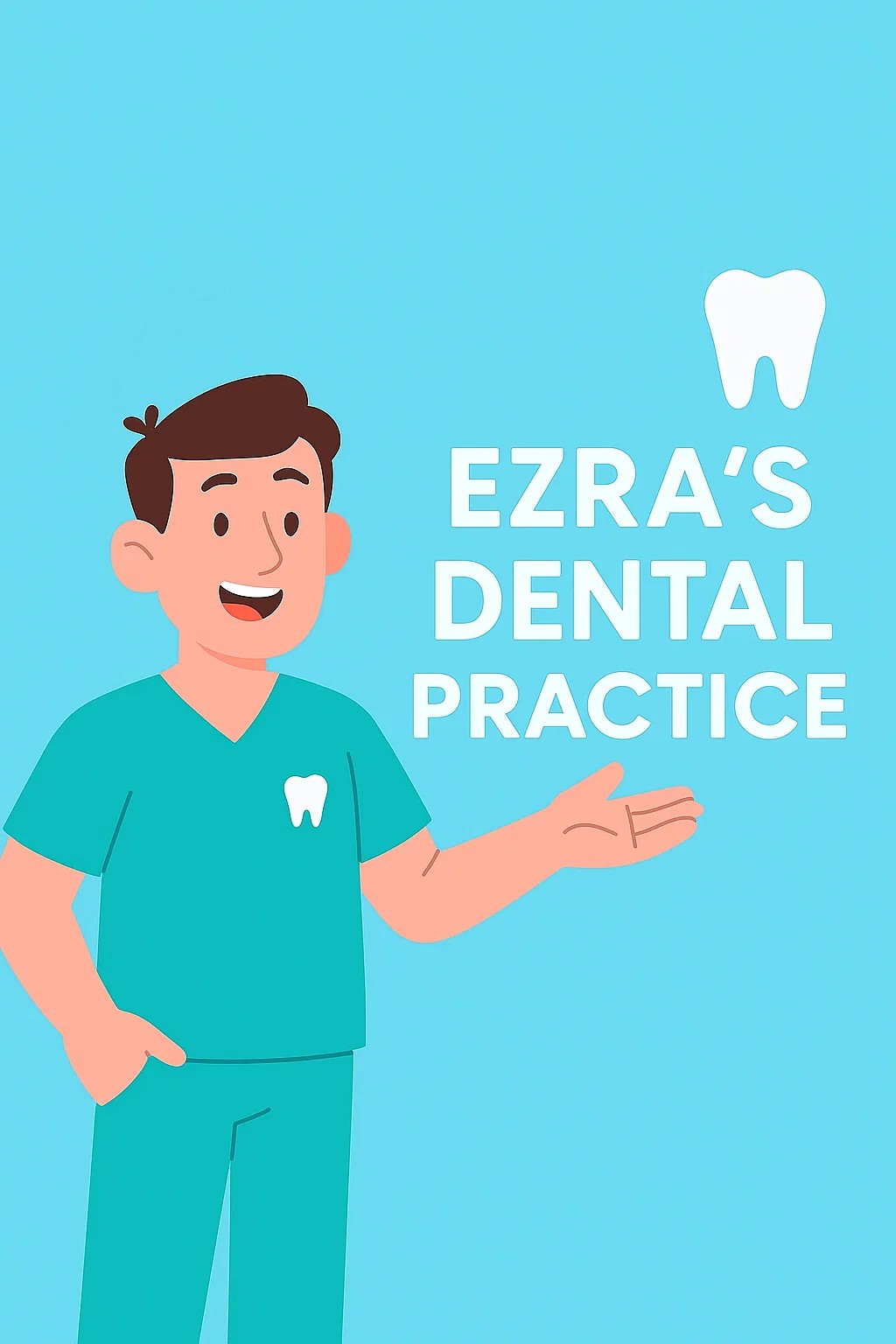 Image of smiling male dentist in teal scrubs gestures towards the text 'Ezra's Dental Practice' with a tooth icon.